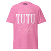 Livin' the TUTU Life - Unisex classic tee — Azalea — front view