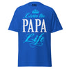 Livin' the PAPA Life - Unisex classic tee — Royal — front view