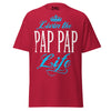 Livin' the PAP PAP Life - Unisex classic tee — Cardinal — front view