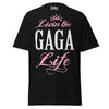 Livin' the GAGA Life - Unisex classic tee — Black — front view