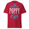 Livin' the POPPY Life - Unisex classic tee — Cardinal — front view