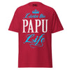 Livin' the PAPU Life - Unisex classic tee — Cardinal — front view
