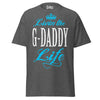 Livin' the G-DADDY Life - Unisex classic tee — Dark Heather — front view