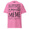 Happiness is Being a Meme - Unisex classic tee — Azalea — front view