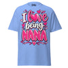 I Love Being NANA - Unisex classic tee — Carolina Blue — front view