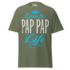 Livin' the PAP PAP Life - Unisex classic tee — Military Green — front view