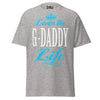 Livin' the G-DADDY Life - Unisex classic tee — Sport Grey — front view
