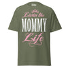Livin' the MOMMY Life - Unisex classic tee — Military Green — front view