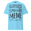 Happiness is Being a Meme - Unisex classic tee — Sky — front view