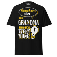 Mommy Knows a Lot But Grandma Knows Everything - Unisex classic tee — Black — front view