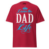 Livin' the DAD Life - Unisex classic tee — Cardinal — front view