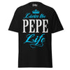Livin' the PEPE Life - Unisex classic tee — Black — front view