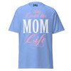Livin' the MOM Life - Unisex classic tee — Carolina Blue — front view