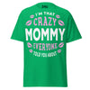 I'm that Crazy MOMMY - Unisex classic tee — Irish Green — front view