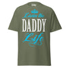 Livin' the DADDY Life - Unisex classic tee — Military Green — front view