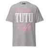 Livin' the TUTU Life - Unisex classic tee — Sport Grey — front view