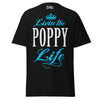 Livin' the POPPY Life - Unisex classic tee — Black — front view
