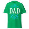 Livin' the DAD Life - Unisex classic tee — Irish Green — front view