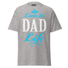 Livin' the DAD Life - Unisex classic tee — Sport Grey — front view