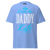 Livin' the DADDY Life - Unisex classic tee — Carolina Blue — front view