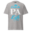 Livin' the PA Life - Unisex classic tee — Sport Grey — front view