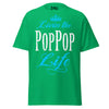 Livin' the POP POP Life - Unisex classic tee — Irish Green — front view