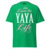 Livin' the YAYA Life - Unisex classic tee — Irish Green — front view