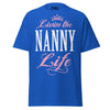 Livin' the NANNY Life - Unisex classic tee — Royal — front view