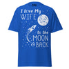 I Love my Wife to the Moon and Back - Unisex classic tee — Royal — front view