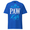 Livin' the PAW Life - Unisex classic tee — Royal — front view