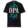 Livin' the OPA Life - Unisex classic tee — Black — front view
