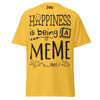 Happiness is Being a Meme - Unisex classic tee — Daisy — front view