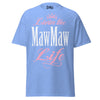 Livin' the MAWMAW Life - Unisex classic tee — Carolina Blue — front view