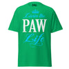 Livin' the PAW Life - Unisex classic tee — Irish Green — front view