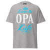 Livin' the OPA Life - Unisex classic tee — Sport Grey — front view