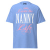 Livin' the NANNY Life - Unisex classic tee — Carolina Blue — front view