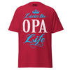 Livin' the OPA Life - Unisex classic tee — Cardinal — front view