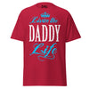 Livin' the DADDY Life - Unisex classic tee — Cardinal — front view