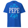 Livin' the PEPE Life - Unisex classic tee — Royal — front view