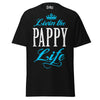 Livin' the PAPPY Life - Unisex classic tee — Black — front view