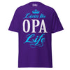 Livin' the OPA Life - Unisex classic tee — Purple — front view