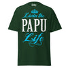 Livin' the PAPU Life - Unisex classic tee — Forest Green — front view