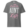 Livin' the AUNT Life - Unisex classic tee — Graphite Heather — front view